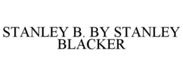 STANLEY B. BY STANLEY BLACKER trademark