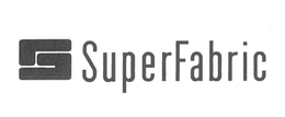 S SUPERFABRIC trademark