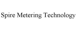 SPIRE METERING TECHNOLOGY trademark
