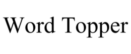WORD TOPPER trademark