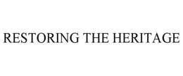 RESTORING THE HERITAGE trademark