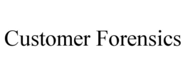 CUSTOMER FORENSICS trademark