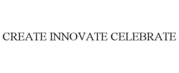 CREATE INNOVATE CELEBRATE trademark