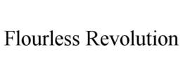 FLOURLESS REVOLUTION trademark