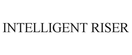 INTELLIGENT RISER trademark