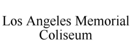 LOS ANGELES MEMORIAL COLISEUM trademark