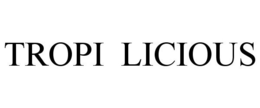 TROPI LICIOUS trademark