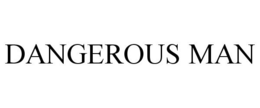 DANGEROUS MAN trademark