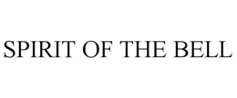 SPIRIT OF THE BELL trademark