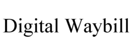 DIGITAL WAYBILL trademark
