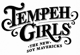 TEMPEH GIRLS THE NEW SOY MAVERICKS trademark