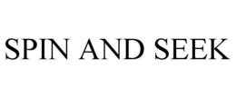 SPIN AND SEEK trademark