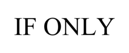 IF ONLY trademark