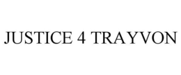 JUSTICE 4 TRAYVON trademark