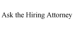 ASK THE HIRING ATTORNEY trademark