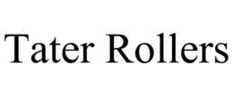 TATER ROLLERS trademark