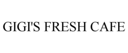 GIGI'S FRESH CAFE trademark