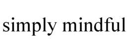SIMPLY MINDFUL trademark