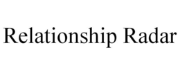 RELATIONSHIP RADAR trademark