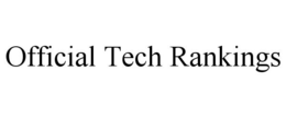 OFFICIAL TECH RANKINGS trademark