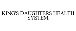 KING'S DAUGHTERS HEALTH SYSTEM trademark