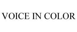 VOICE IN COLOR trademark