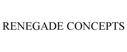 RENEGADE CONCEPTS trademark