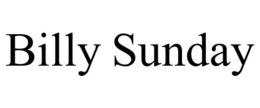 BILLY SUNDAY trademark