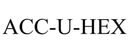 ACC-U-HEX trademark