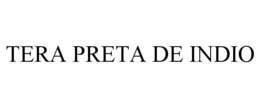 TERA PRETA DE INDIO trademark