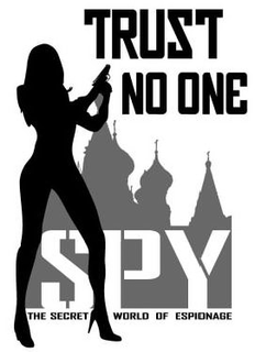TRUST NO ONE SPY THE SECRET WORLD OF ESPIONAGE trademark