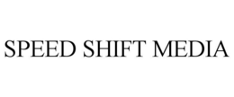 SPEED SHIFT MEDIA trademark
