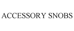 ACCESSORY SNOBS trademark