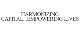HARMONIZING CAPITAL...EMPOWERING LIVES trademark