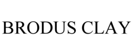 BRODUS CLAY trademark