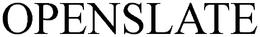 OPENSLATE trademark