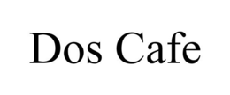 DOS CAFE trademark