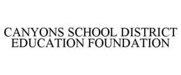 CANYONS SCHOOL DISTRICT EDUCATION FOUNDATION trademark