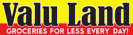 VALU LAND GROCERIES FOR LESS EVERY DAY! trademark
