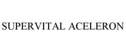 SUPERVITAL ACELERON trademark