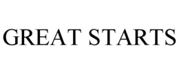 GREAT STARTS trademark