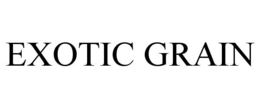 EXOTIC GRAIN trademark