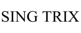 SING TRIX trademark