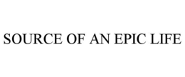 SOURCE OF AN EPIC LIFE trademark