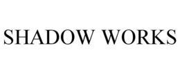 SHADOW WORKS trademark