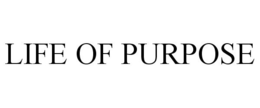 LIFE OF PURPOSE trademark