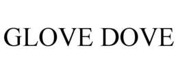 GLOVE DOVE trademark