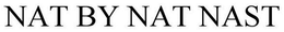 NAT BY NAT NAST trademark