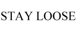 STAY LOOSE trademark