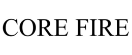 CORE FIRE trademark